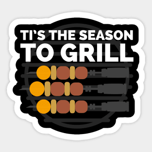 Tis the season to Grill Sticker